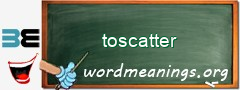 WordMeaning blackboard for toscatter